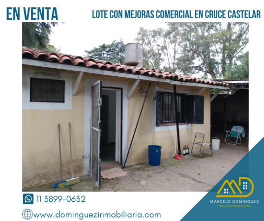 LOTE CON MEJORAS EN VENTA EN CRUCE CASTELAR